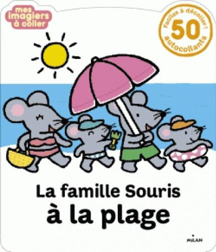 La famille souris à la plage / 50 autocollants faciles à décoller