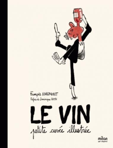 Le vin. Petite cuvée illustrée