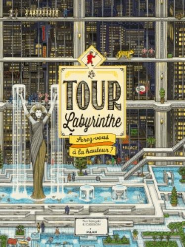 La tour labyrinthe. Serez-vous à la hauteur ?