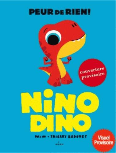 Nino Dino : Peur de rien !