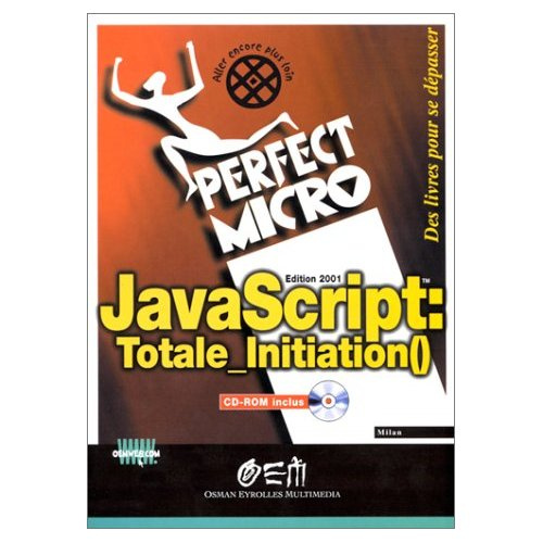 JavaScript : Totale_Initiation(). Avec CD-ROM, 2ème édition