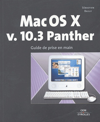 Mac OS X v. 10.3 Panther. Guide de prise en main