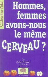 Hommes, femmes, avons-nous le même cerveau ?