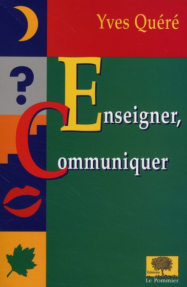 Enseigner, communiquer. Un art, ou un métier ?
