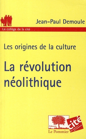 Les origines de la culture : La révolution néolithique