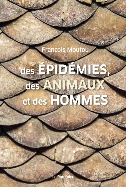 Des épidémies, des animaux et des hommes. Edition actualisée