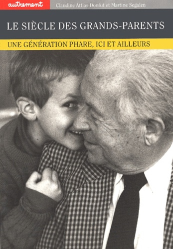 Le siècle des grands-parents. Une génération phare, ici et ailleurs