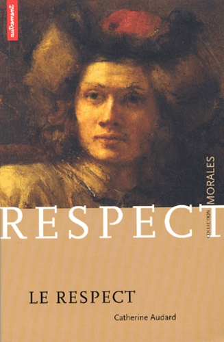 Le respect. De l'estime à la déférence : une question de limite