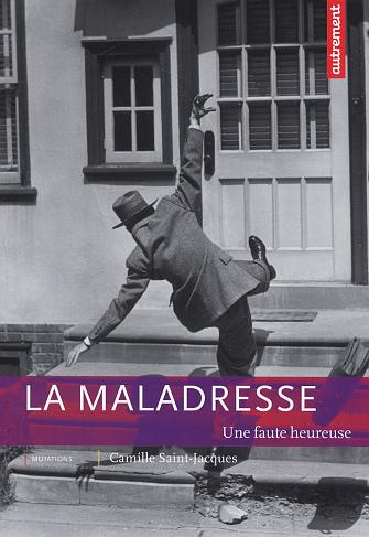 La maladresse. Une faute heureuse