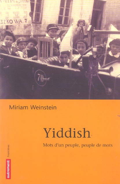 Yiddish. Mots d'un peuple, peuple de mots
