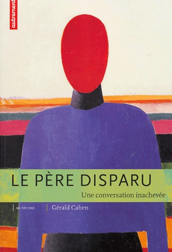 Le père disparu. Une conversation inachevée
