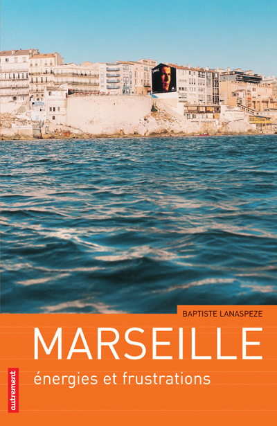 Marseille. Energies et frustrations