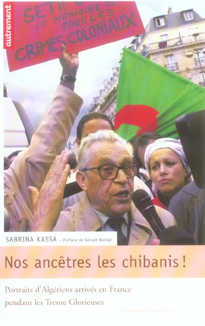 Nos ancêtres les Chibanis ! Portraits d'Algériens arrivés en France pendant les Trente Glorieuses