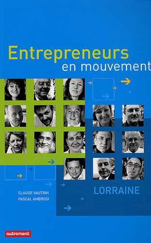 Entrepreneurs en mouvement. Lorraine