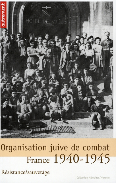 Organisation juive de combat. Résistance/sauvetage. France 1940-1945, Edition revue et augmentée