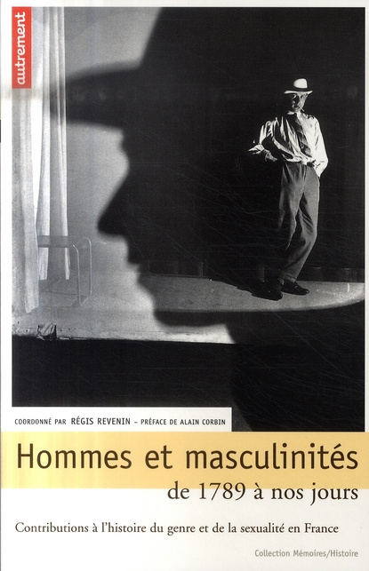 Hommes et masculinités de 1789 à nos jours. Contributions à l'histoire du genre et de la sexualité e