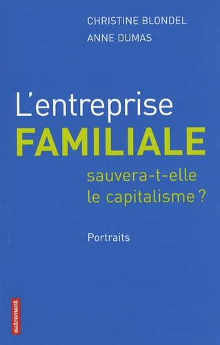 L'entreprise familiale sauvera-t-elle le capitalisme ? Portraits
