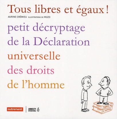 Tous libres et égaux ! Petit décryptage de la Déclaration universelle des droits de l'homme