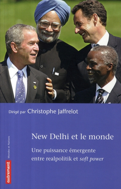 New Delhi et le monde. Une puissance émergente entre Realpolitik et Soft Power
