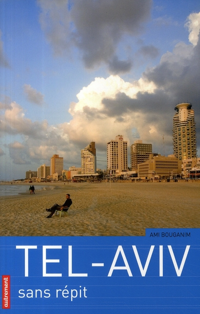Tel-Aviv. Sans répit