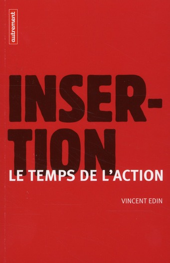 Insertion : le temps de l'action