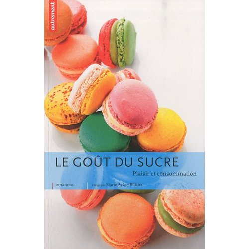 Le goût du sucre. Plaisir et consommation