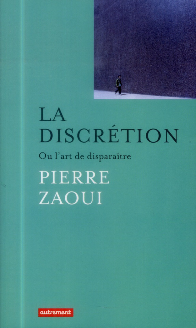 La discrétion. Ou l'art de disparaître
