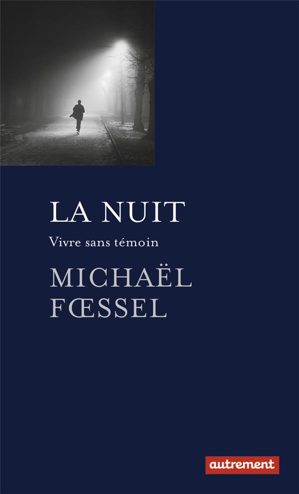 La nuit. Vivre sans témoin