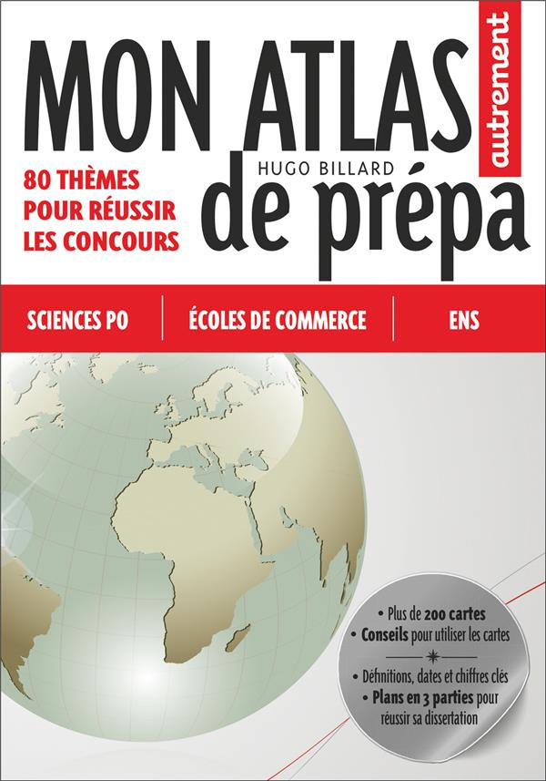 Mon atlas de prépa. 80 thèmes pour réussir le concours