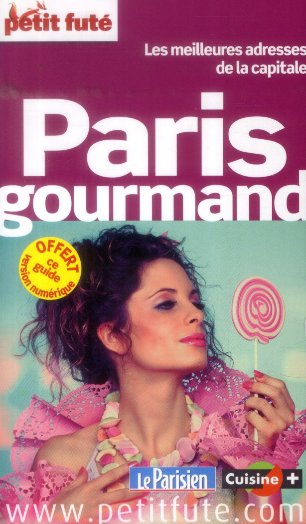 Paris gourmand. Les meilleures adresses de la capitale, Edition 2014