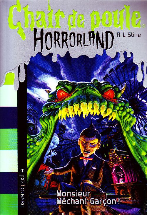 Chair de poule - Horrorland Tome 1 : Monsieur Méchant-garçon !
