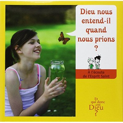 Dieu nous entend-il quand nous prions ? A l'écoute de l'Esprit Saint - Module E9