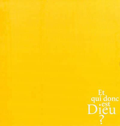 Et qui donc est Dieu ? Coffret en 3 : L'essentiel de la foi de l'Eglise ; Beaux textes de la Bible