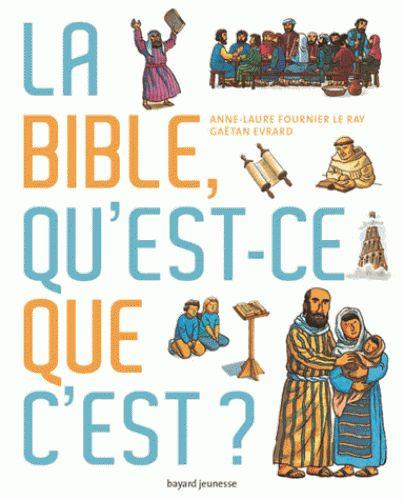 LA BIBLE, QU'EST-CE QUE C'EST ?