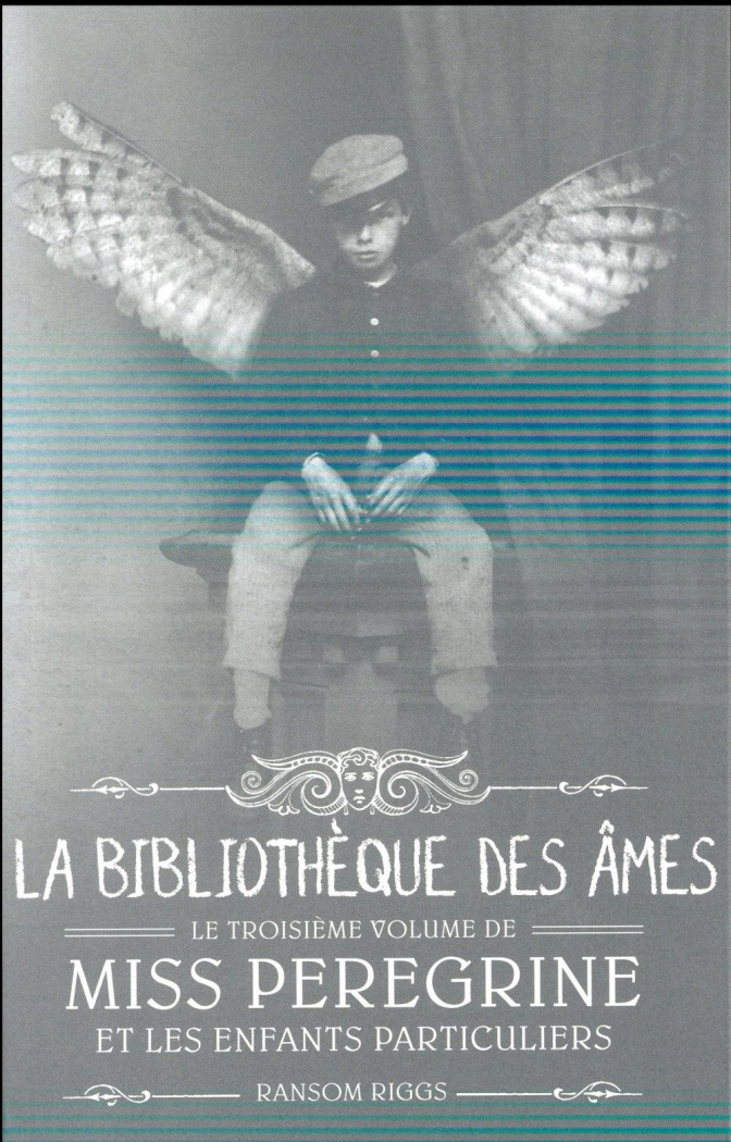 Miss Peregrine et les enfants particuliers Tome 3 : La bibliothèque des âmes