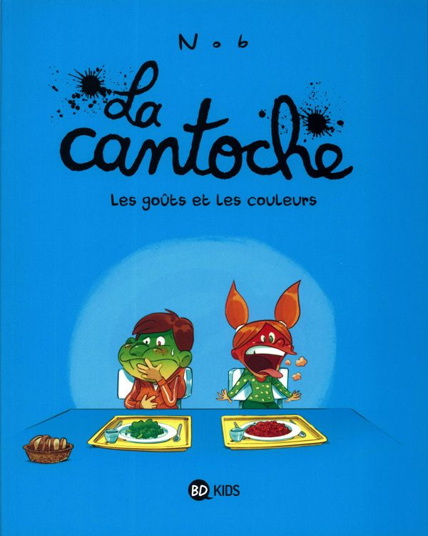 La cantoche Tome 2 : Les goûts et les couleurs