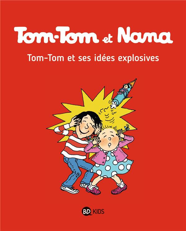 Tom-Tom et Nana Tome 2 : Tom-Tom et ses idées explosives