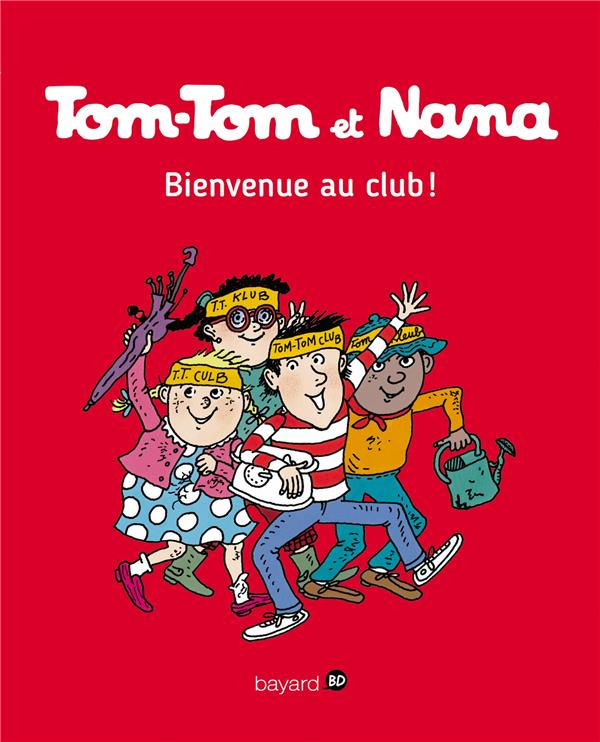 Tom-Tom et Nana Tome 19 : Bienvenue au club !
