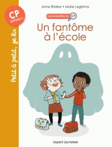 Les enquêtes du CP Tome 1 : Un fantôme à l'école