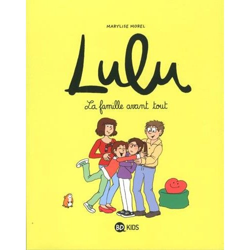 Lulu Tome 6 : La famille avant tout