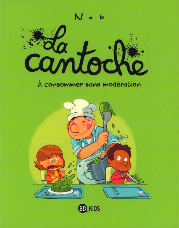 La cantoche Tome 3 : A consommer sans modération