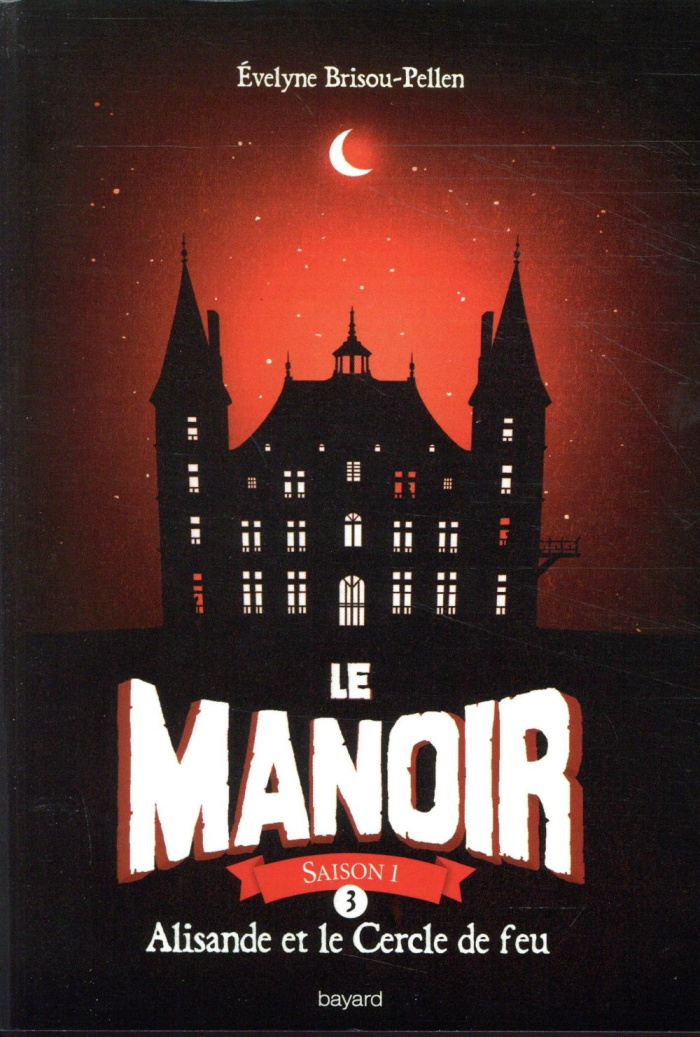 Le Manoir, Saison 1 Tome 3 : Alisande et le Cercle de feu