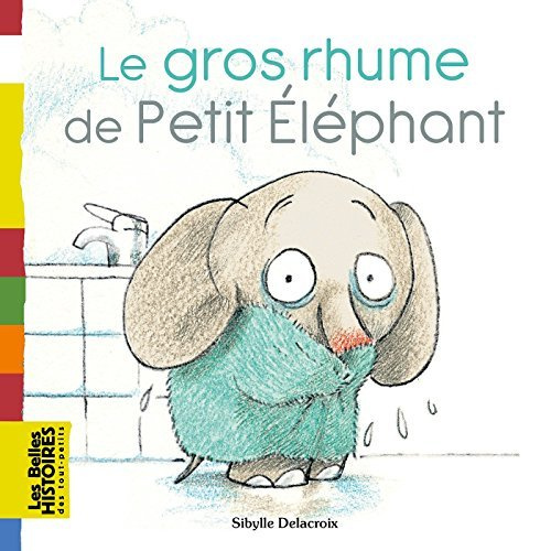 Le gros rhume de Petit Eléphant