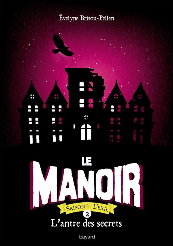 Le Manoir, Saison 2 - L'Exil Tome 2 : L'antre des secrets