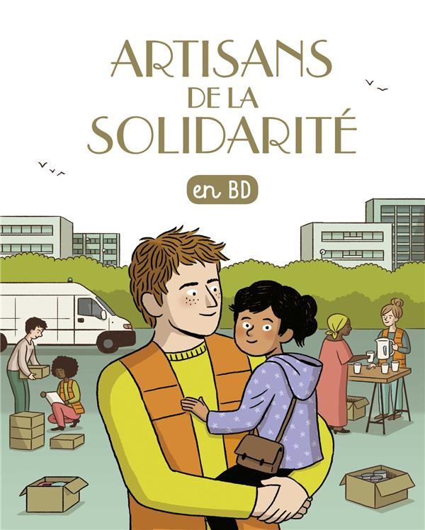 Les Chercheurs de Dieu Tome 30 : Artisans de la solidarité