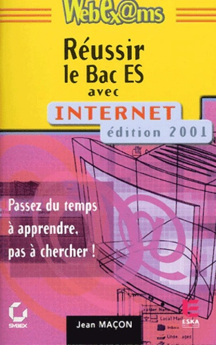 Réussir le Bac ES avec Internet. Edition 2001