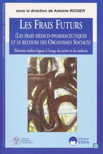 Les frais futurs (Les frais médico-pharmaceutiques et le recours des organismes sociaux). Eléments m