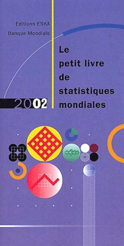 Le petit livre de statistiques mondiales. Edition 2002