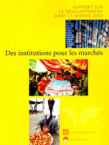 Rapport sur le développement dans le monde 2002. Des institutions pour les marchés