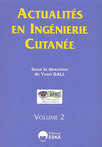 Actualités en ingénierie cutanée. Volume 2